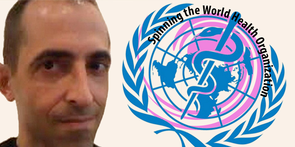 Spinning the World Health Organization