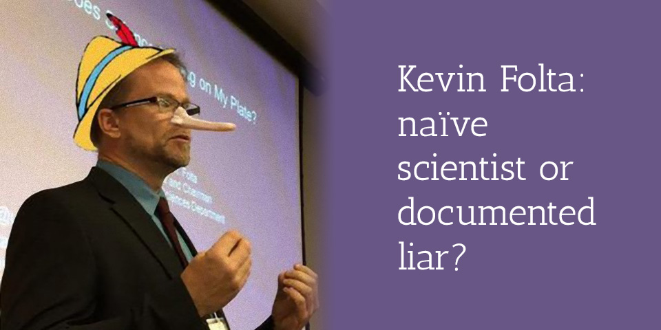 Kevin Folta naive scientist or documented liar